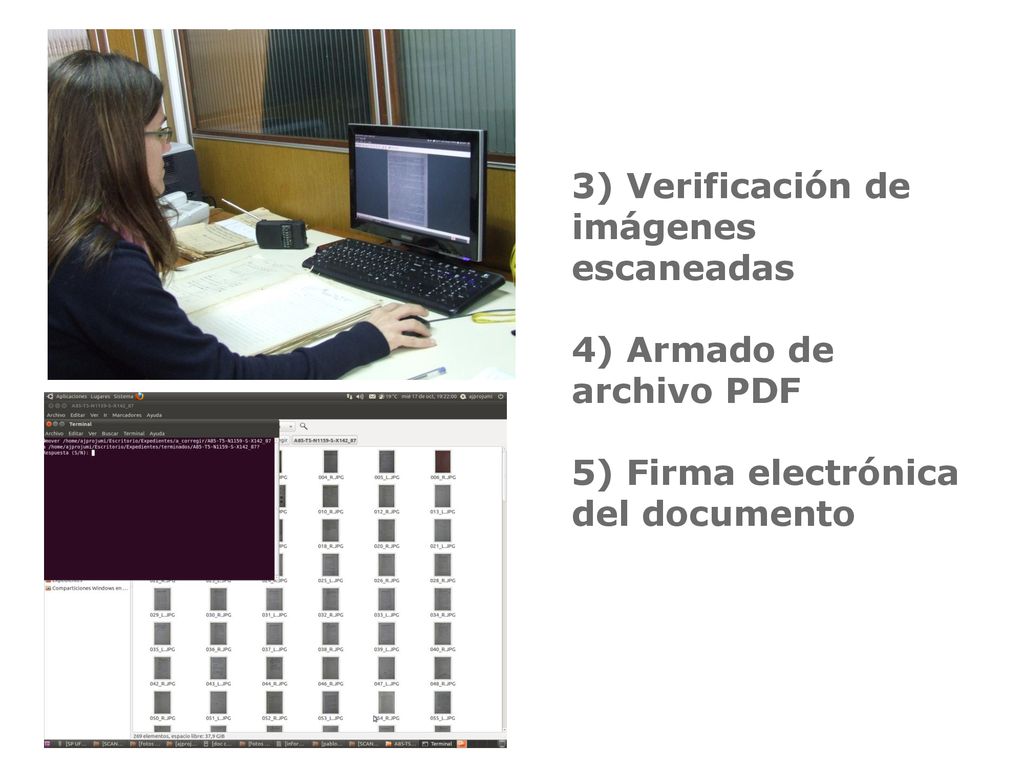 3) Verificación de imágenes escaneadas 4) Armado de archivo PDF 5) Firma electrónica del documento
