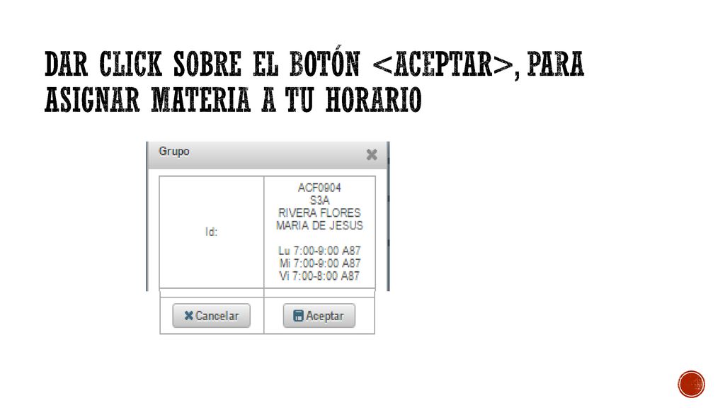 Dar click sobre el botón <aceptar>, para asignar materia a tu Horario