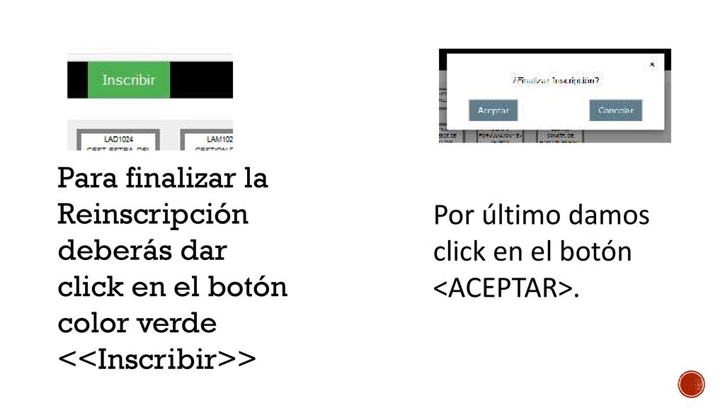 Para finalizar la Reinscripción deberás dar click en el botón color verde <<Inscribir>>