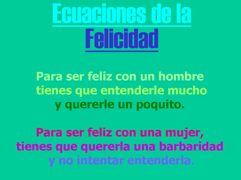 Ecuaciones de la Felicidad Para ser feliz con un hombre
