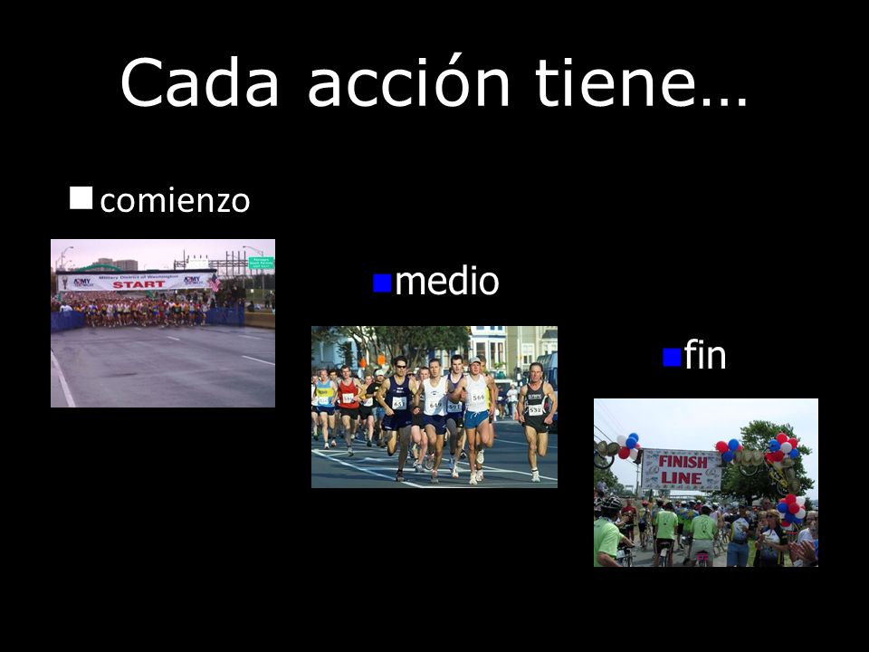 Cada acción tiene… comienzo medio fin