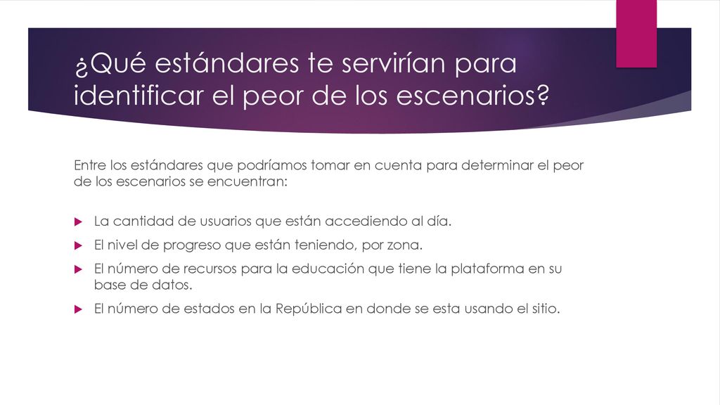 ¿Qué estándares te servirían para identificar el peor de los escenarios