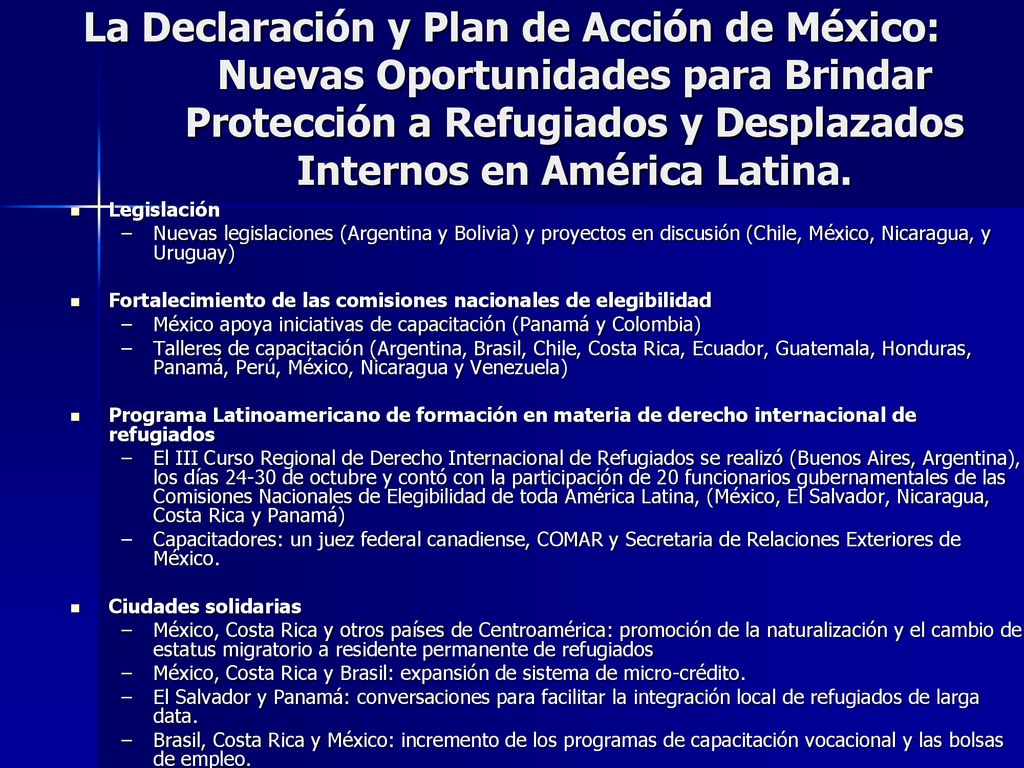 La Declaración y Plan de Acción de México: Nuevas Oportunidades para Brindar Protección a Refugiados y Desplazados Internos en América Latina.