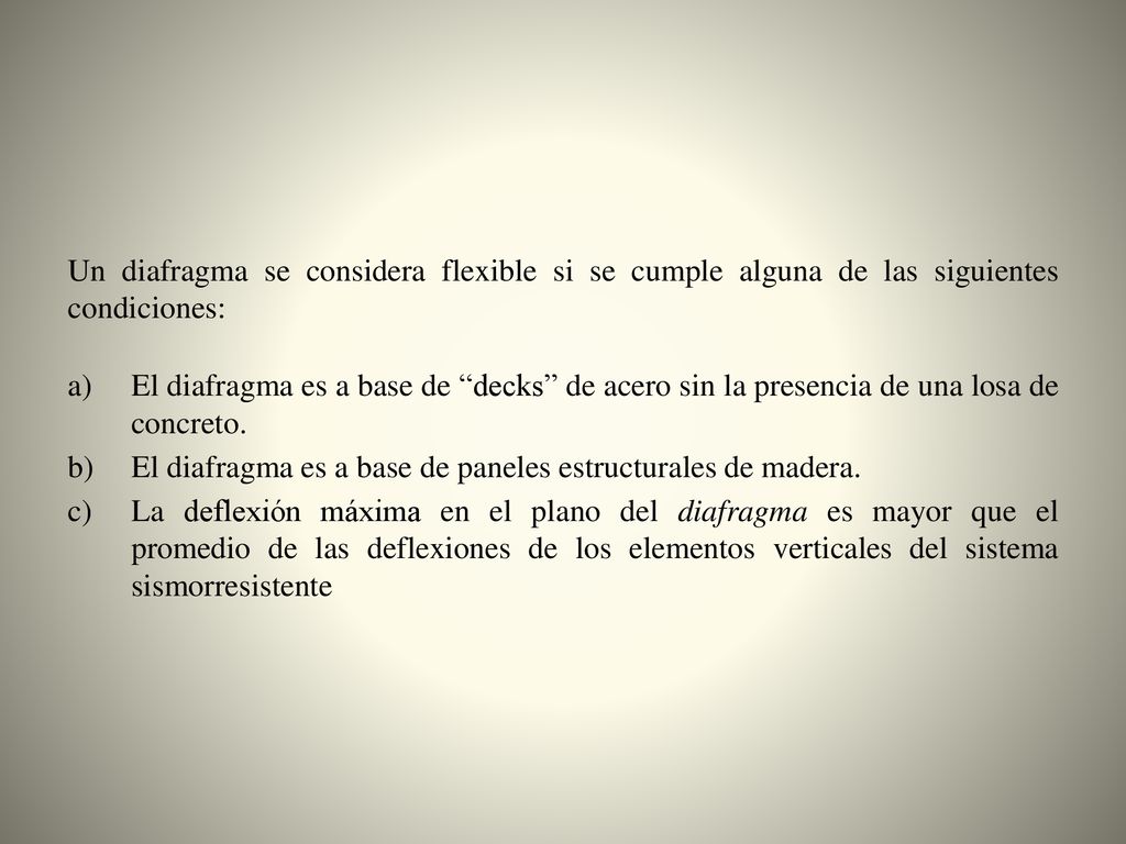 Un diafragma se considera flexible si se cumple alguna de las siguientes condiciones: