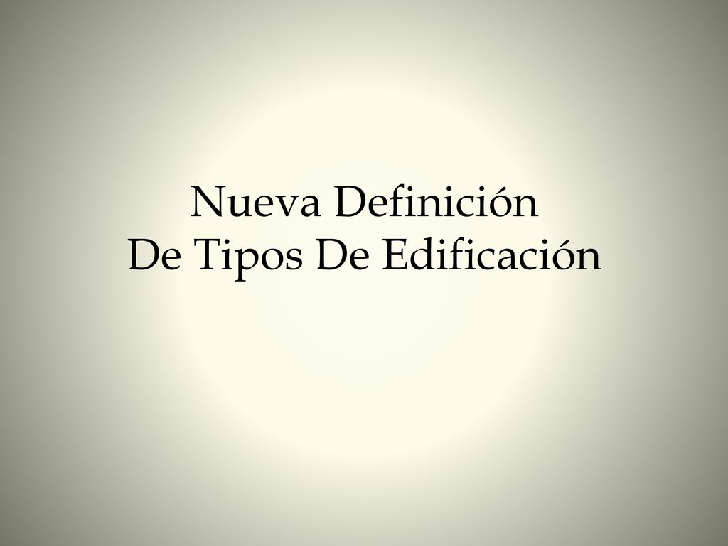 Nueva Definición De Tipos De Edificación