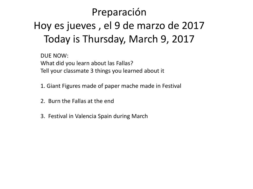 Preparación Hoy es jueves , el 9 de marzo de 2017 Today is Thursday, March 9, 2017
