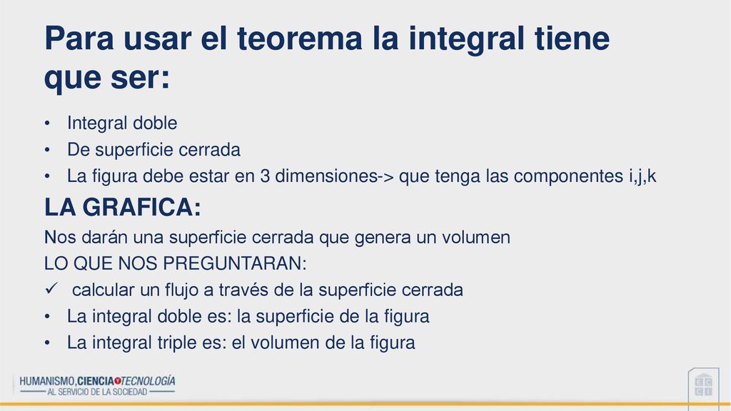 Para usar el teorema la integral tiene que ser: