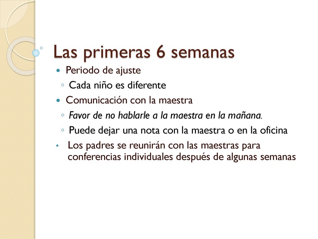 Las primeras 6 semanas Periodo de ajuste Cada niño es diferente