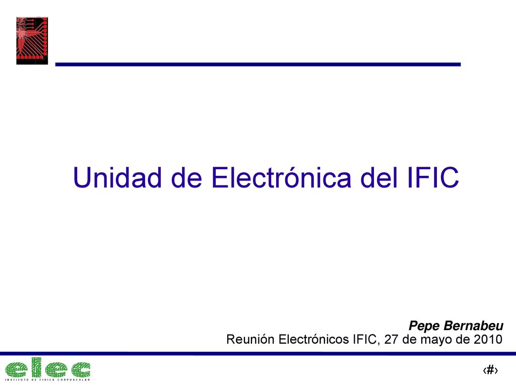 Pepe Bernabeu Reunión Electrónicos IFIC, 27 de mayo de 2010