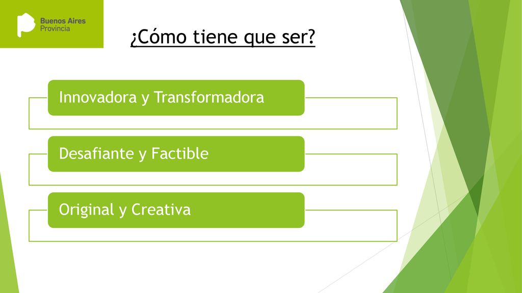 ¿Cómo tiene que ser Innovadora y Transformadora Desafiante y Factible