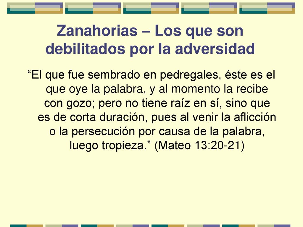 Zanahorias – Los que son debilitados por la adversidad