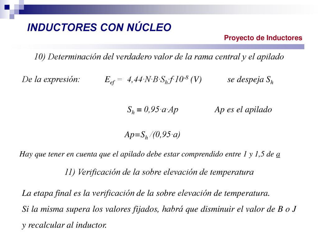 INDUCTORES CON NÚCLEO Proyecto de Inductores. 10) Determinación del verdadero valor de la rama central y el apilado.