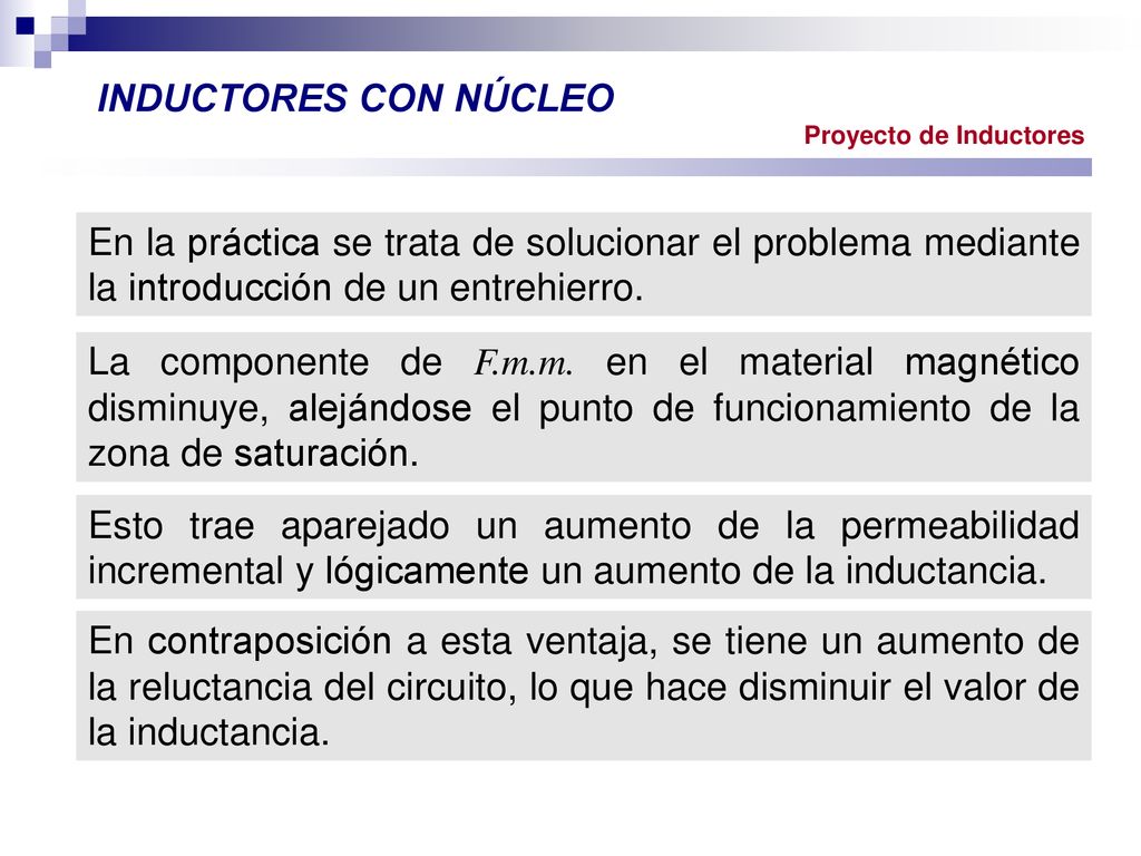 INDUCTORES CON NÚCLEO Proyecto de Inductores. En la práctica se trata de solucionar el problema mediante la introducción de un entrehierro.