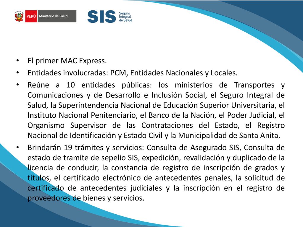 El primer MAC Express. Entidades involucradas: PCM, Entidades Nacionales y Locales.