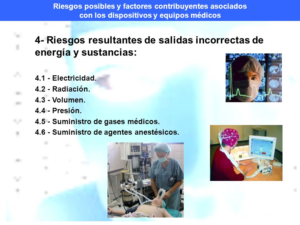 4- Riesgos resultantes de salidas incorrectas de energía y sustancias: