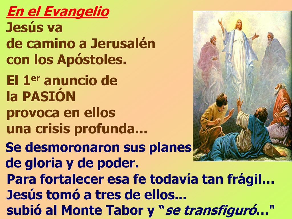En el Evangelio Jesús va de camino a Jerusalén con los Apóstoles.