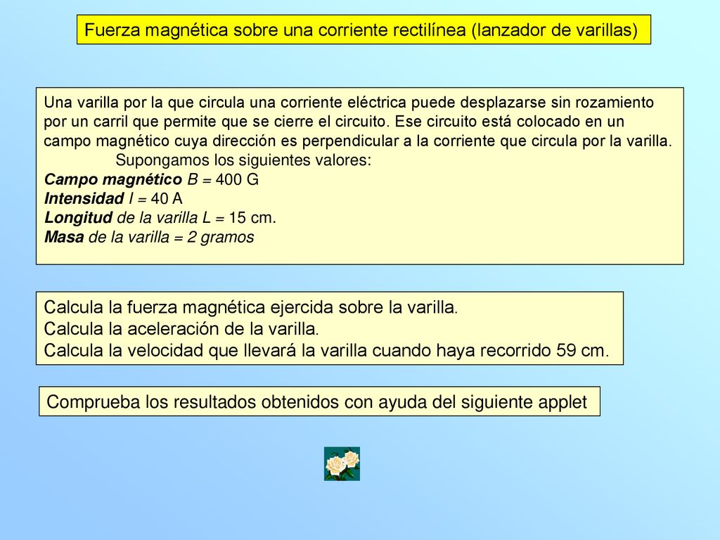 Fuerza magnética sobre una corriente rectilínea (lanzador de varillas)
