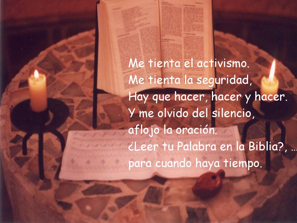 Me tienta el activismo. Me tienta la seguridad, Hay que hacer, hacer y hacer. Y me olvido del silencio,