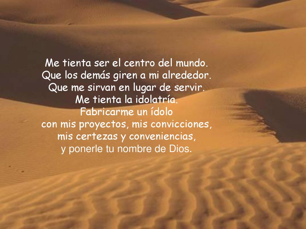 Me tienta ser el centro del mundo. Que los demás giren a mi alrededor.