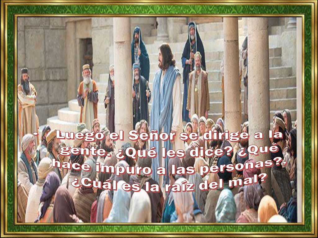 Luego el Señor se dirige a la gente. ¿Qué les dice
