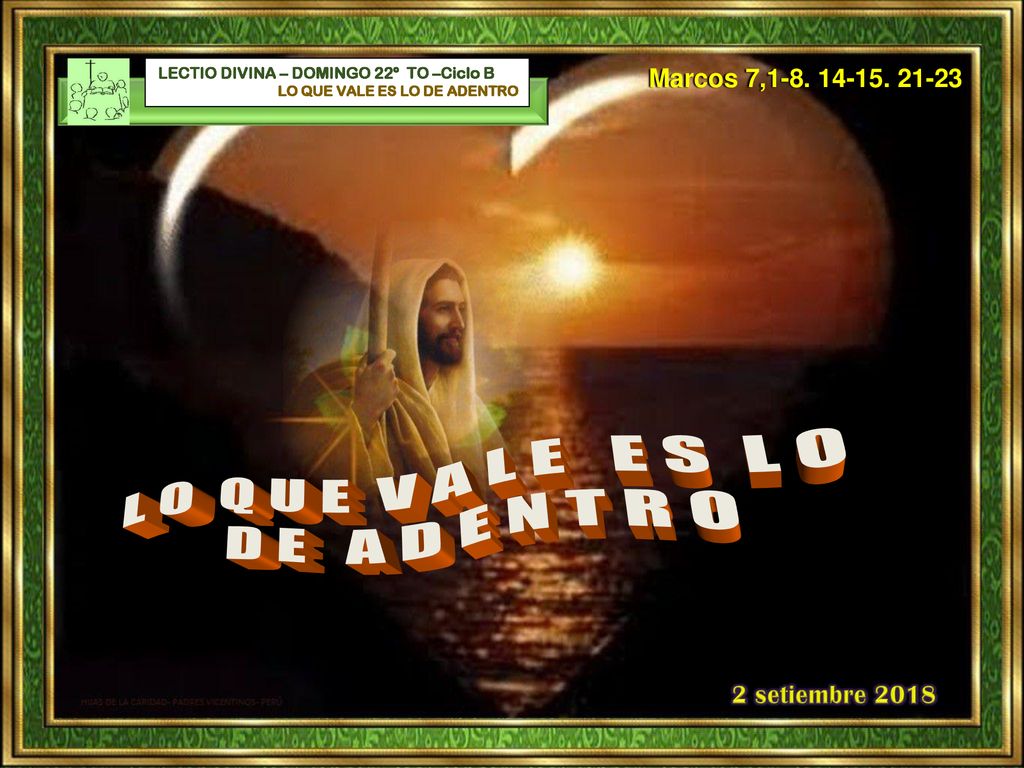 L O Q U E V A L E E S L O D E A D E N T R O Marcos 7,