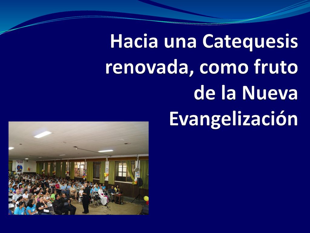 Hacia una Catequesis renovada, como fruto de la Nueva Evangelización