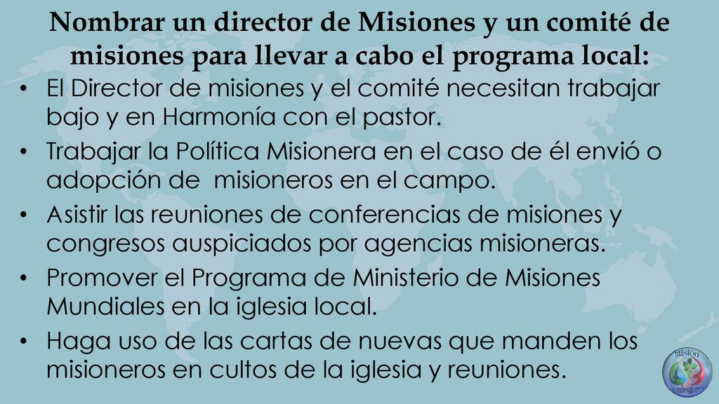 Nombrar un director de Misiones y un comité de misiones para llevar a cabo el programa local: