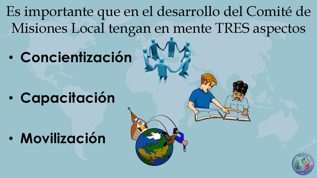 Es importante que en el desarrollo del Comité de Misiones Local tengan en mente TRES aspectos