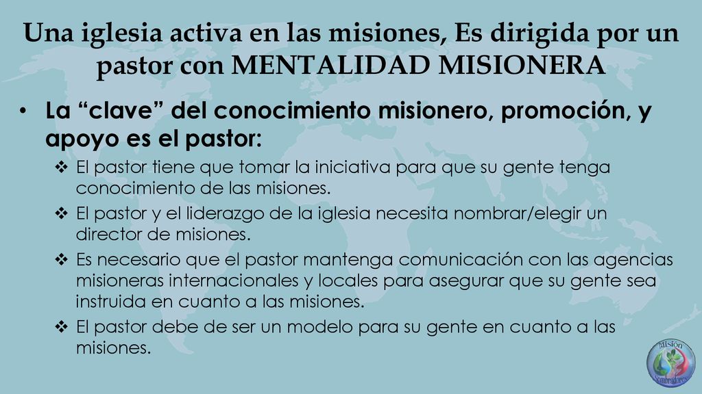 Una iglesia activa en las misiones, Es dirigida por un pastor con MENTALIDAD MISIONERA