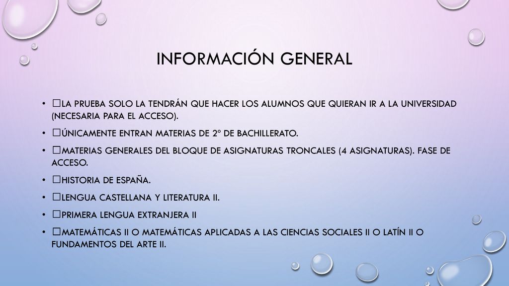INFORMACIÓN GENERAL La prueba solo la tendrán que hacer los alumnos que quieran ir a la universidad (necesaria para el acceso).