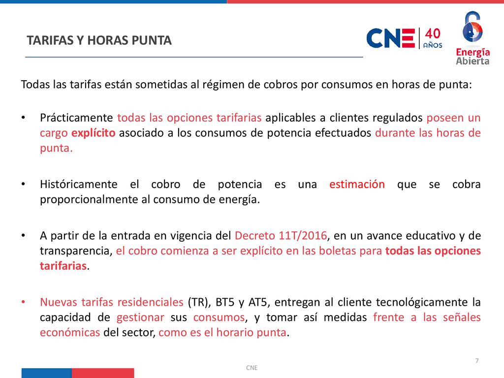 TARIFAS Y HORAS PUNTA Todas las tarifas están sometidas al régimen de cobros por consumos en horas de punta: