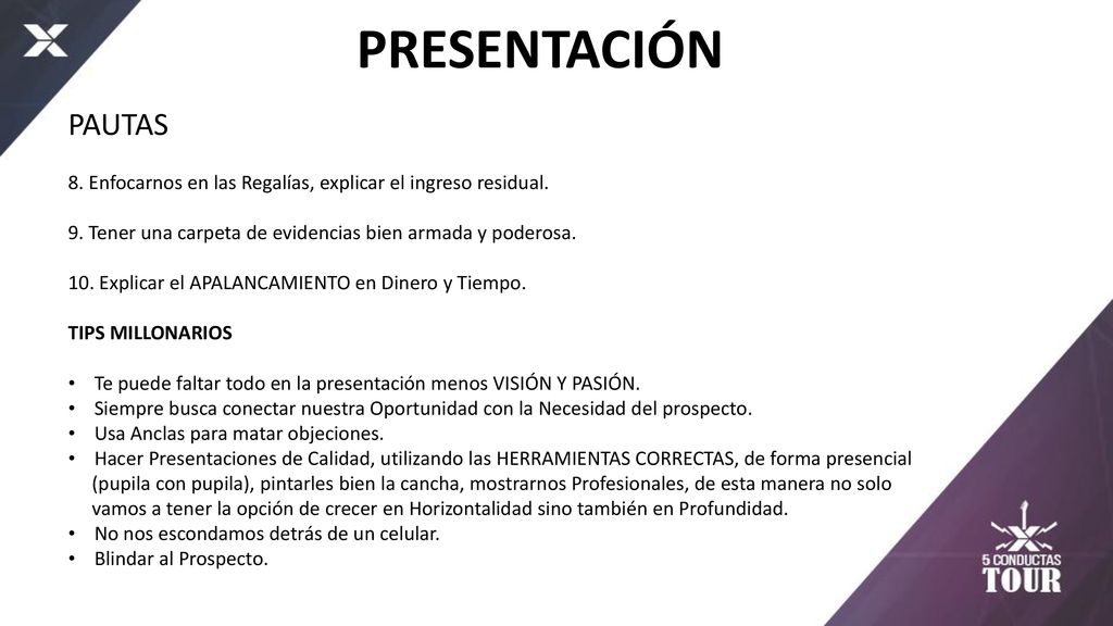 PRESENTACIÓN PAUTAS. 8. Enfocarnos en las Regalías, explicar el ingreso residual. 9. Tener una carpeta de evidencias bien armada y poderosa.