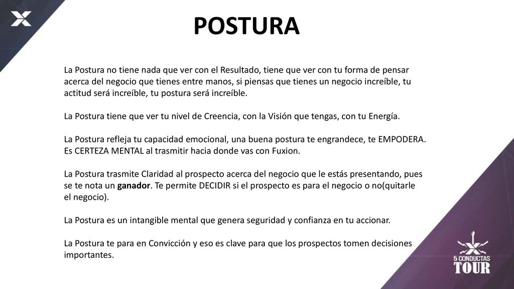 POSTURA La Postura no tiene nada que ver con el Resultado, tiene que ver con tu forma de pensar.