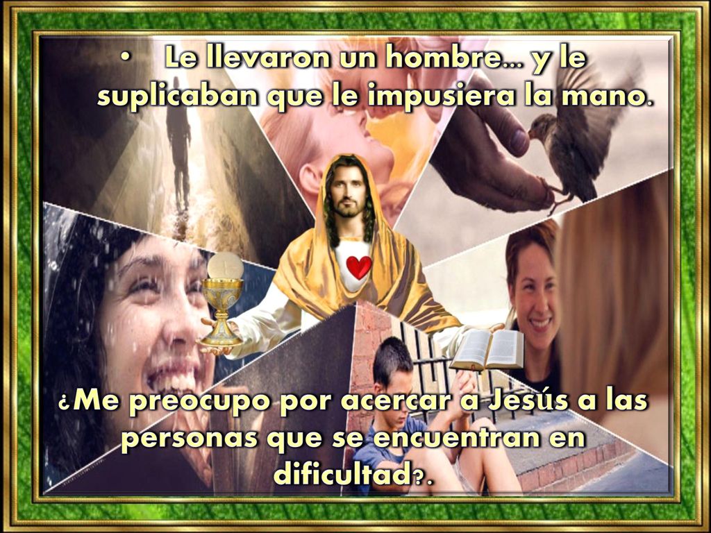 Le llevaron un hombre... y le suplicaban que le impusiera la mano.