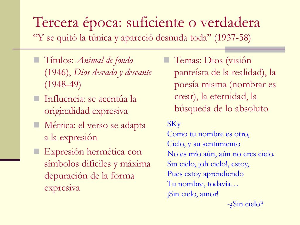 Tercera época: suficiente o verdadera Y se quitó la túnica y apareció desnuda toda ( )