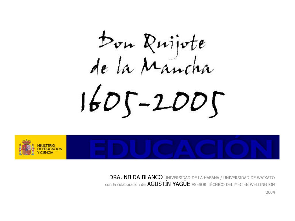 DRA. NILDA BLANCO UNIVERSIDAD DE LA HABANA / UNIVERSIDAD DE WAIKATO con la colaboración de AGUSTÍN YAGÜE ASESOR TÉCNICO DEL MEC EN WELLINGTON