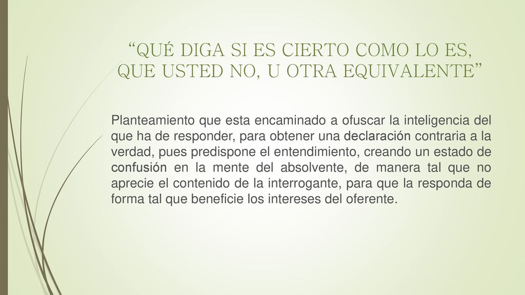 QUÉ DIGA SI ES CIERTO COMO LO ES, QUE USTED NO, U OTRA EQUIVALENTE