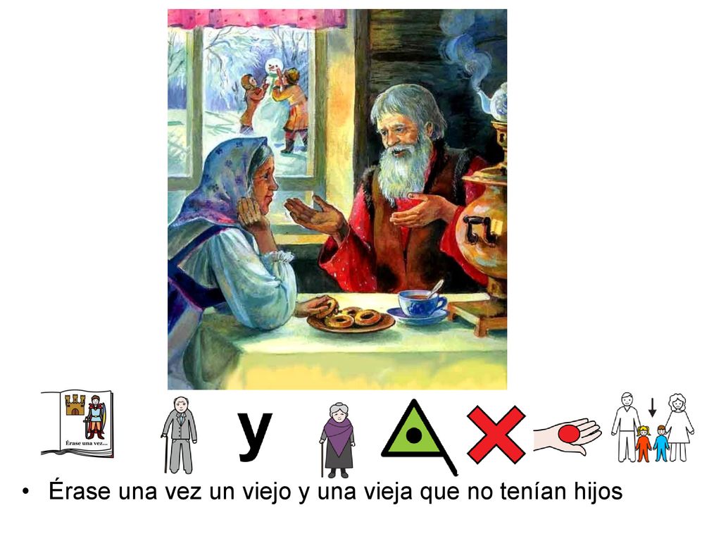 Érase una vez un viejo y una vieja que no tenían hijos