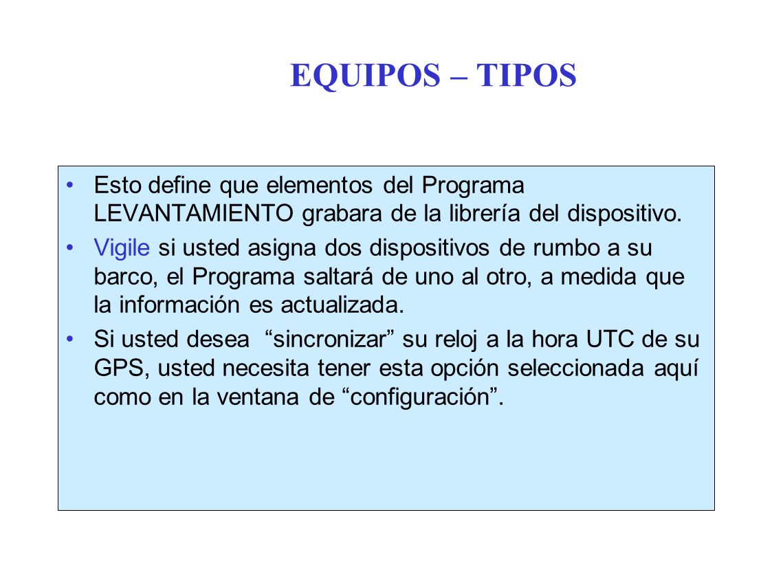 EQUIPOS – TIPOS Esto define que elementos del Programa LEVANTAMIENTO grabara de la librería del dispositivo.