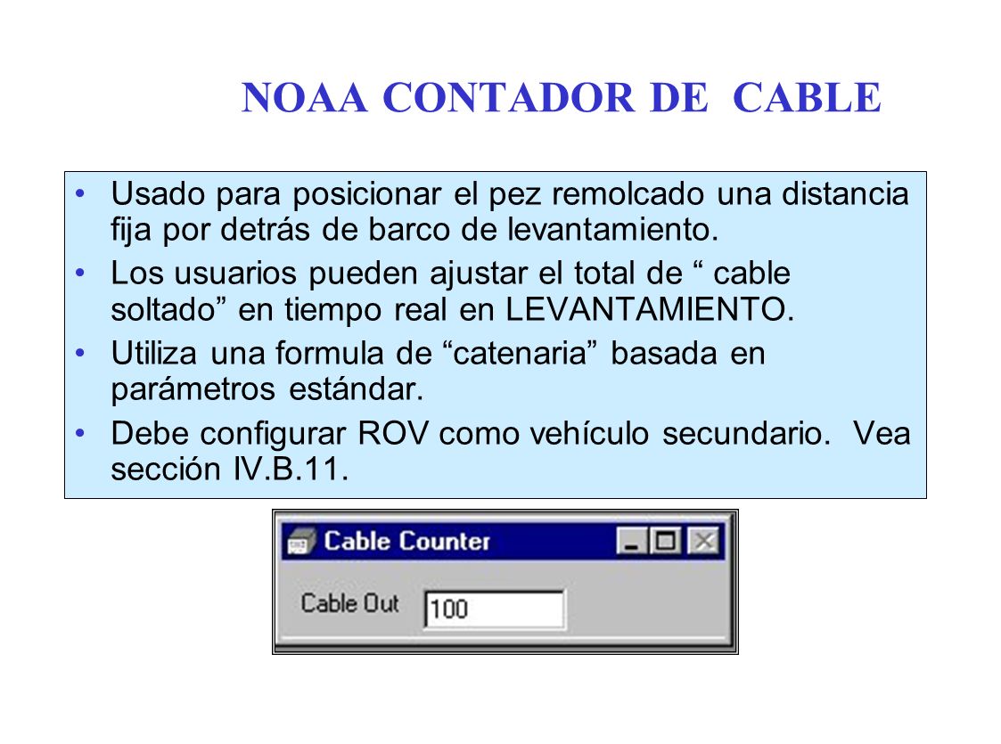NOAA CONTADOR DE CABLE Usado para posicionar el pez remolcado una distancia fija por detrás de barco de levantamiento.