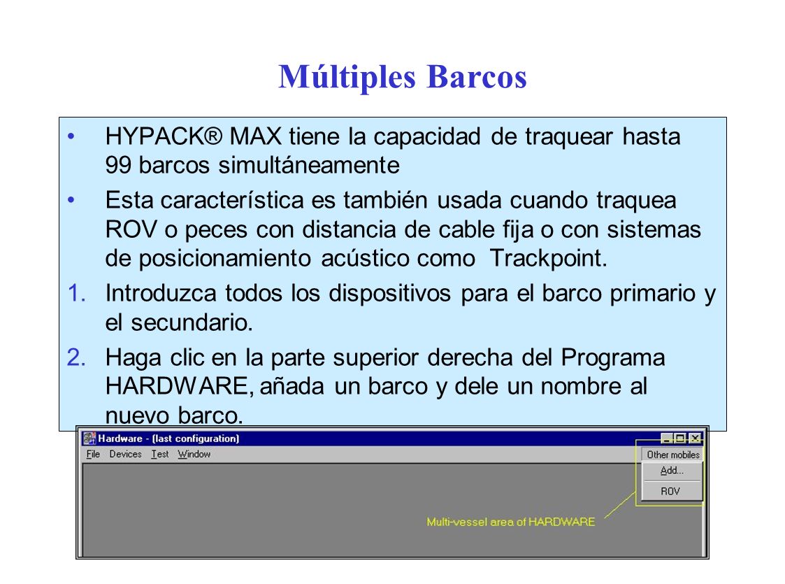 Múltiples Barcos HYPACK® MAX tiene la capacidad de traquear hasta 99 barcos simultáneamente.