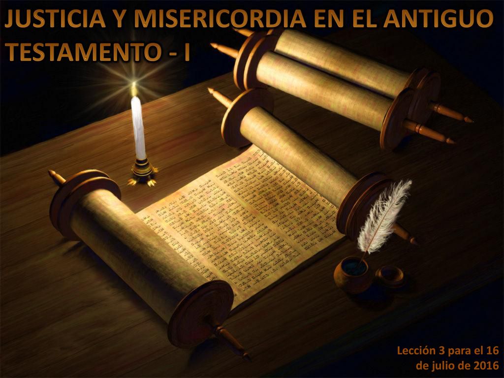 JUSTICIA Y MISERICORDIA EN EL ANTIGUO TESTAMENTO - I