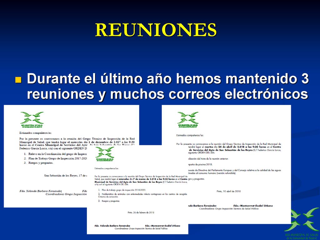 REUNIONES Durante el último año hemos mantenido 3 reuniones y muchos correos electrónicos