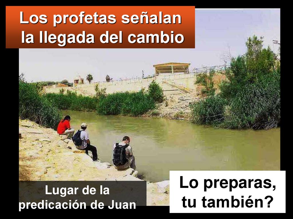Los profetas señalan la llegada del cambio Lo preparas, tu también