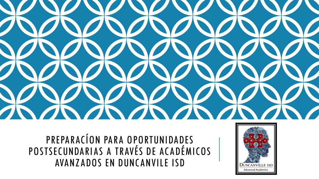 Preparacíon para oportunidades postsecundarias a través de académicos avanzados en duncanvile isd