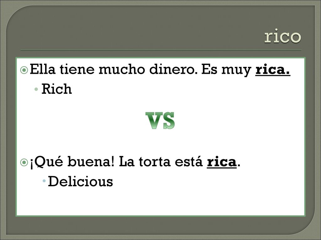 VS rico Ella tiene mucho dinero. Es muy rica. Rich