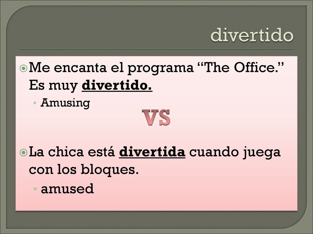 VS divertido Me encanta el programa The Office. Es muy divertido.