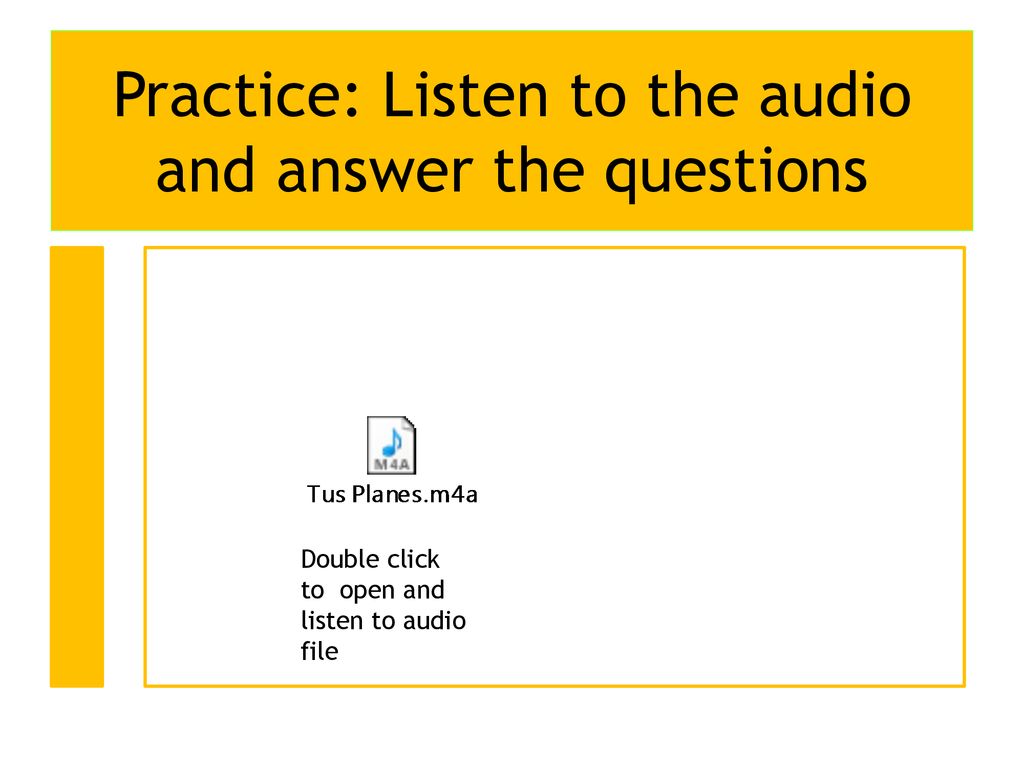 Practice: Listen to the audio and answer the questions