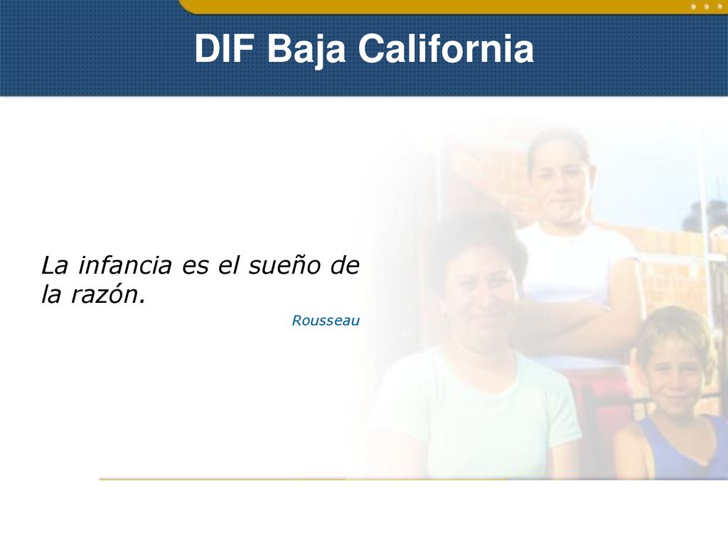DIF Baja California La infancia es el sueño de la razón. Rousseau