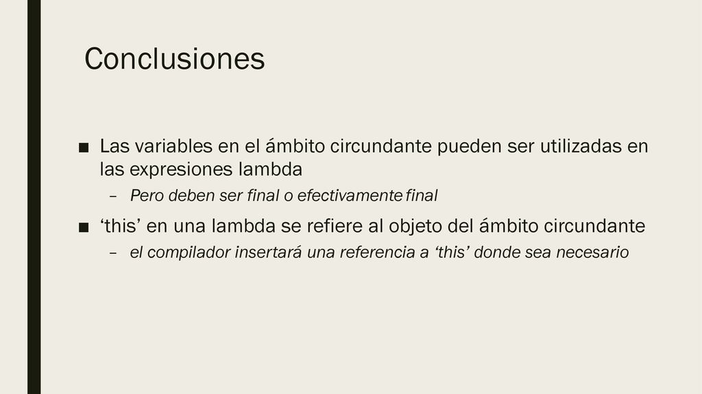 Conclusiones Las variables en el ámbito circundante pueden ser utilizadas en las expresiones lambda.